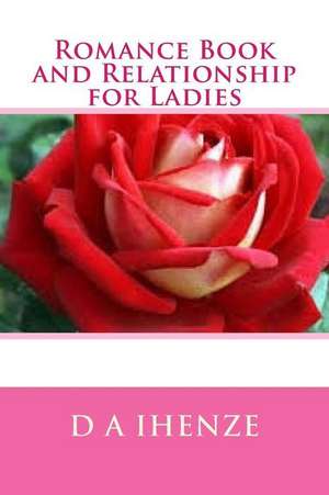 Romance Book and Dating for Ladies de D. a. Ihenze