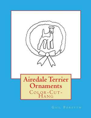 Airedale Terrier Ornaments de Gail Forsyth