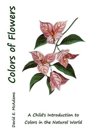 Colors of Flowers de David E. McAdams