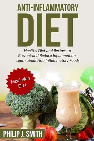 Anti-Inflammatory Diet de Philip J. Smith