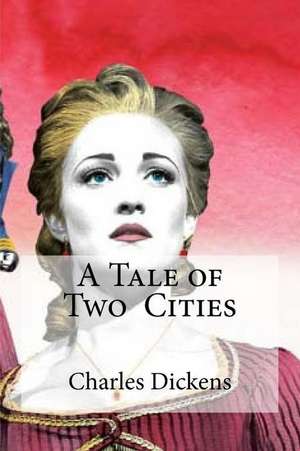 A Tale of Two Cities de Charles Dickens