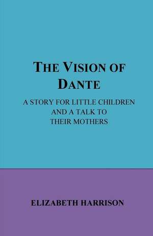 The Vision of Dante de Elizabeth Harrison