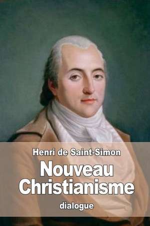 Nouveau Christianisme de Henri De Saint-Simon