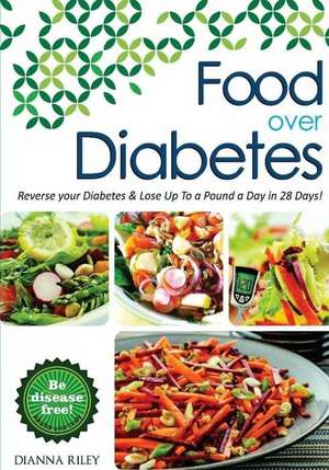 Food Over Diabetes de Dianna Riley