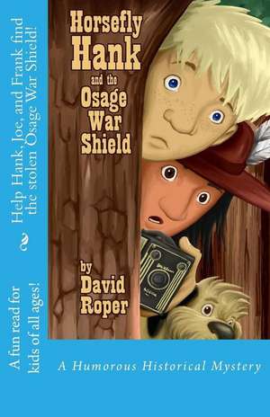 Horsefly Hank and the Osage War Shield de David L. Roper