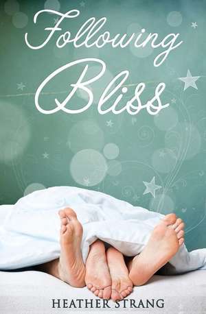 Following Bliss de Heather Strang