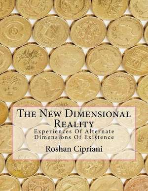 The New Dimensional Reality de Roshan Cipriani