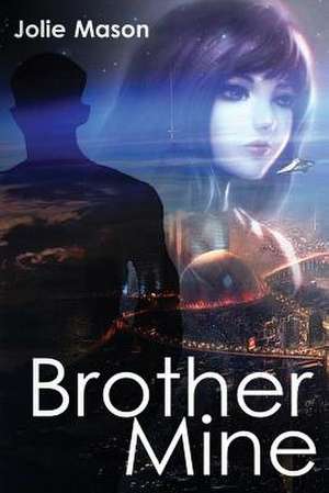 Brother Mine de Jolie Mason