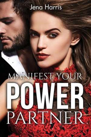 Manifest Your Power Partner de Jena Harris