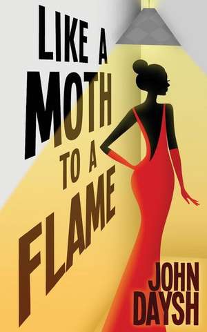 Like a Moth to a Flame de John Daysh