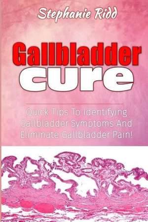 Gallbladder Cure de Stephanie Ridd