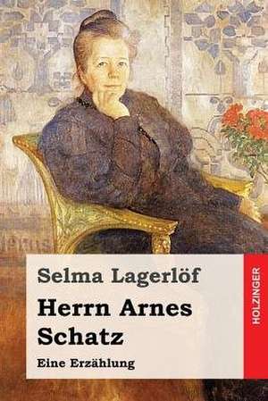 Herrn Arnes Schatz de Selma Lagerlo F.