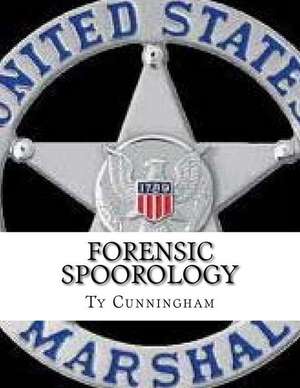 Forensic Spoorology de Ty Cunningham