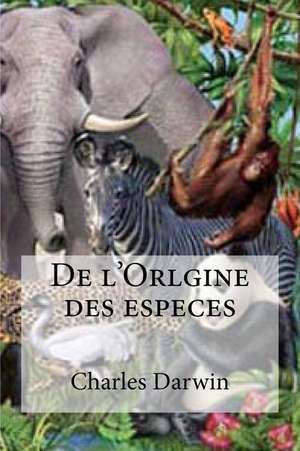 de L'Orlgine Des Especes de Charles Darwin