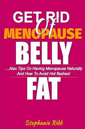 Get Rid of Menopause Belly Fat de Stephanie Ridd