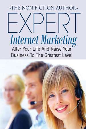 Expert Internet Marketing de The Non Fiction Author