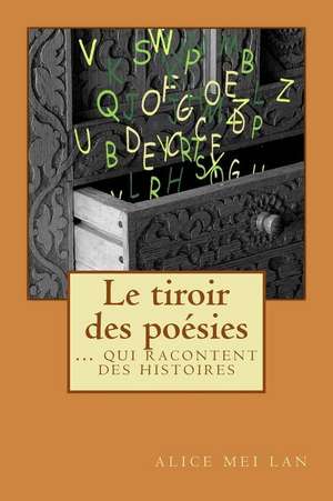 Le Tiroir Des Poesies de Alice Mei Lan