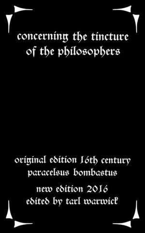 Concerning the Tincture of the Philosophers de Paracelsus Bombastus