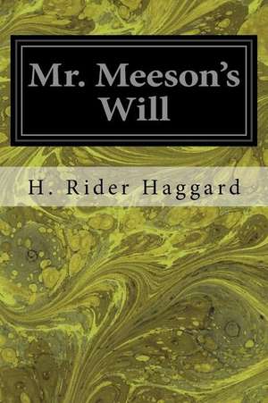 Mr. Meeson's Will de H. Rider Haggard