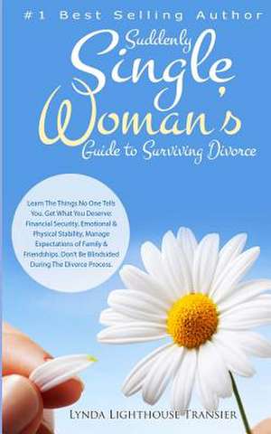 Suddenly Single Woman's Guide to Surviving Divorce de Transier, Lynda Lighthouse