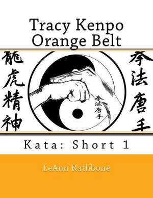 Tracy?s Kenpo Orange Belt Kata de Leann M. Rathbone