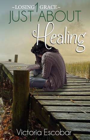 Just about Healing de Victoria Escobar