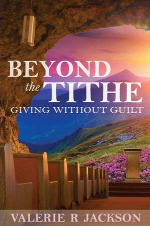 Beyond the Tithe de Valerie R. Jackson