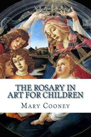 The Rosary in Art for Children de Mary L. Cooney