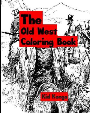 The Old West Coloring Book de Kid Kongo