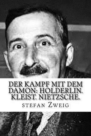 Der Kampf Mit Dem Damon de Stefan Zweig