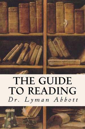 The Guide to Reading de Dr Lyman Abbott