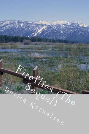 Fireflies (the Sequel) de Dorita Lynn Kornelsen