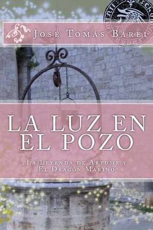 La Luz En El Pozo de Jose Tomas Barei