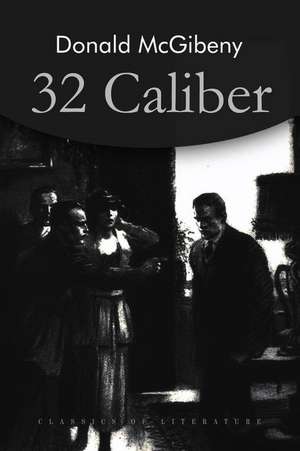 32 Caliber de Donald McGibeny