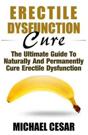 Erectile Dysfunction Cure de Michael Cesar