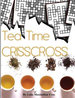 Tea Time Crisscross de Luke Maximilian Cray