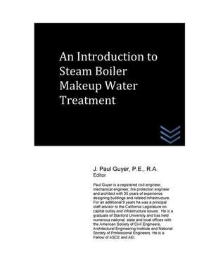 An Introduction to Steam Boiler Makeup Water Treatment de J. Paul Guyer