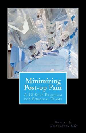 Minimizing Post-Op Pain de Susan a. Crockett MD