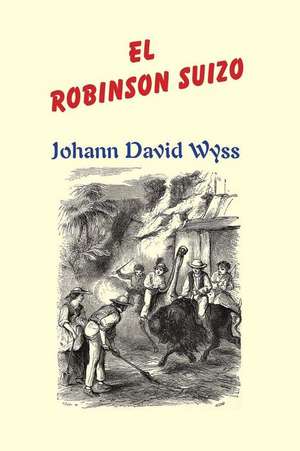 El Robinson Suizo de Johann David Wyss