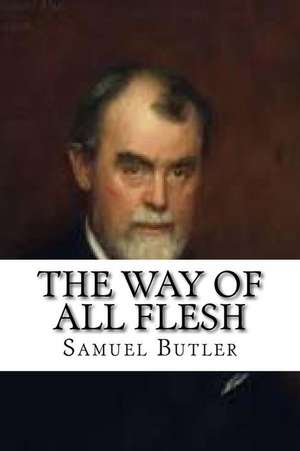 The Way of All Flesh de Samuel Butler