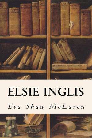 Elsie Inglis de Eva Shaw McLaren