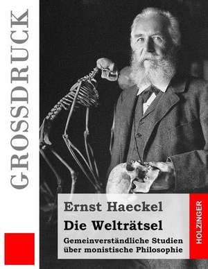 Die Weltratsel (Grossdruck) de Ernst Haeckel