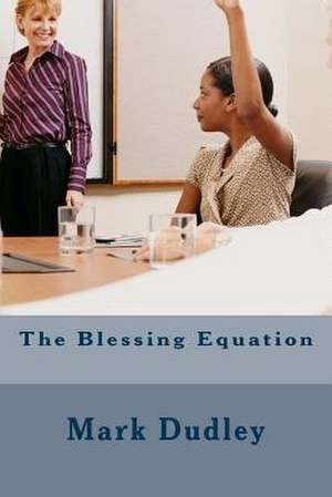 The Blessing Equation de Mark Dudley