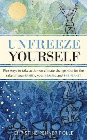 Unfreeze Yourself de Christine Penner Polle