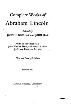 Complete Works - Volume VIII de Abraham Lincoln