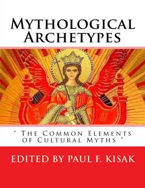 Mythological Archetypes de Edited by Paul F. Kisak