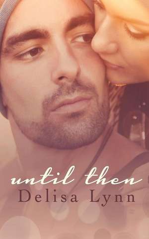 Until Then de Delisa Lynn