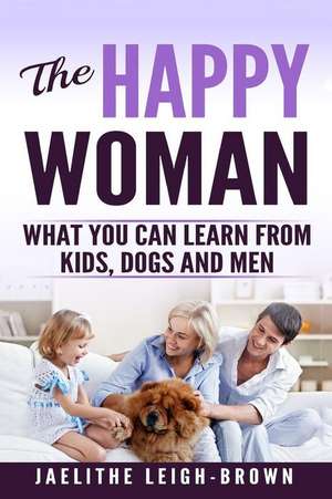 The Happy Woman de Leigh-Brown, Jaelithe