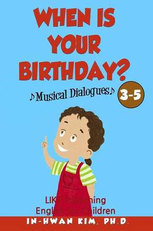 When Is Your Birthday? Musical Dialogues de In-Hwan Kim Ph. D.