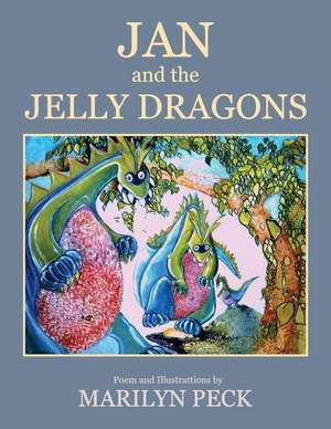 Jan and the Jelly Dragons de Marilyn Peck